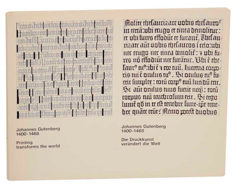Item #167544 Johannes Gutenberg 1400-1468 Printing Transforms the World / Die Druckkunst Werandert Die Welt. Helmut PRESSER.