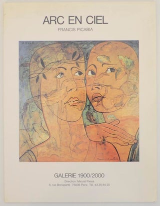 Item #167637 Arc en ciel Francis Picabia. Francis PICABIA, Jean-Jacques Lebel, Edouard...