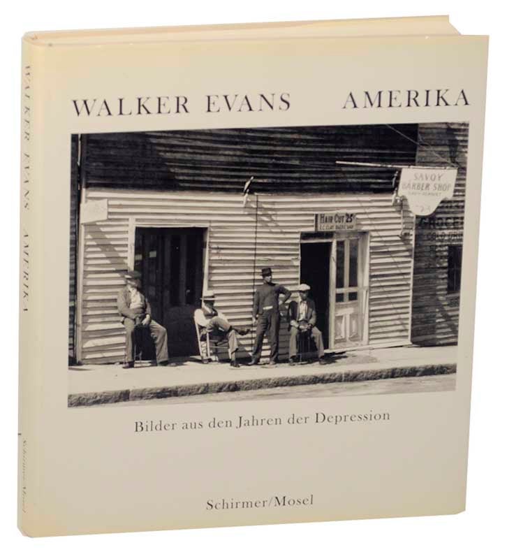 Item #167681 Walker Evans Amerika Bilder aus den Jahren der Depression. Walker EVANS, Christine Heiss, Michael Brix, Ulrich Keller.