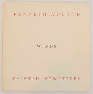 Item #167759 Kenneth Noland: Winds Painted Monotypes. Kenneth NOLAND, Henry Geldzahler