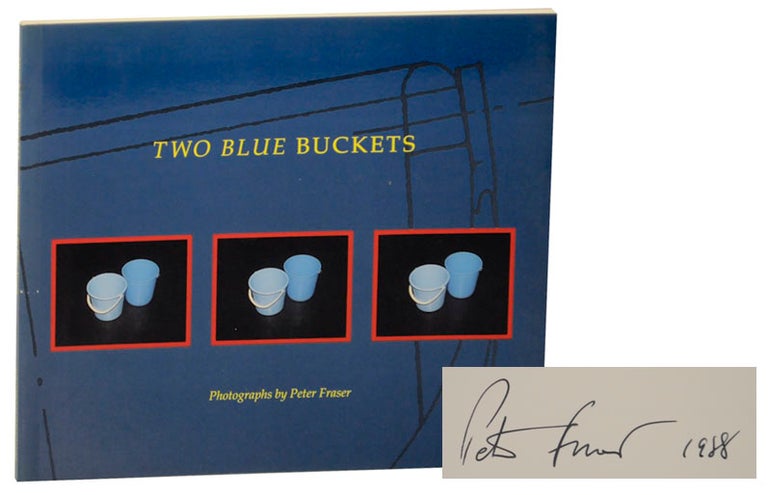 Item #167874 Two Blue Buckets (Signed First Edition). Peter FRASER, Rupert Martin.