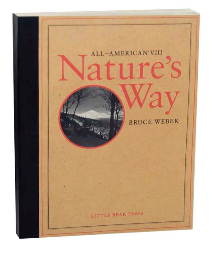 Item #167889 All-American VIII Nature's Way. Bruce WEBER, Stephen Dunn, Robert Marshall, Henry W. Kendall, David Halberstam.