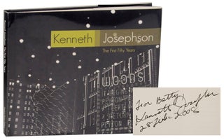 Item #167965 Kenneth Josephson: The First Fifty Years (Signed First Edition). Kenneth...