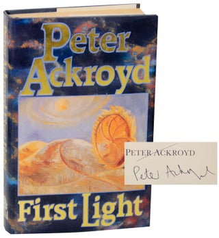Item #168045 First Light (Signed First Edition). Peter ACKROYD