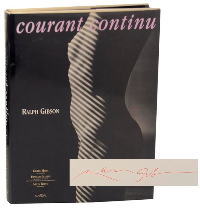 Courant Continu 40 Ans De Foi Signed First Edition by Ralph GIBSON,  Francois Julllien, Gilles Mora, Miles Barth on Jeff Hirsch Books