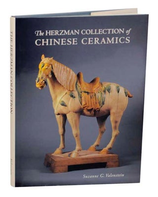 Item #168080 The Herzman Collection of Chinese Ceramics. Suzanne G. VALENSTEIN