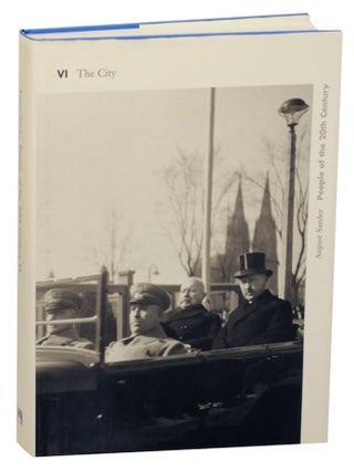 Item #168276 People of the 20th Century: The City VI. August SANDER, Gerd Sander, Gabriele...