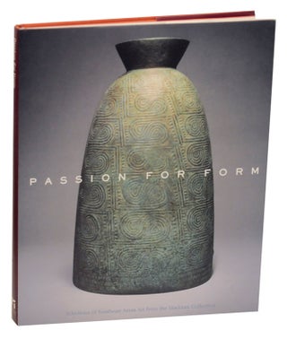 Item #168298 Passion for Form: Selections of Southeast Asion Art from the MacLean...