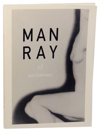 Item #168332 Man Ray: 15 Masterworks. MAN RAY, Maggie Wright
