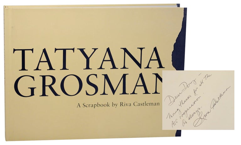 Item #168405 Tatyana Grosman: A Scrapbook (Signed First Edition). Riva CASTLEMAN, Tatyana Grosman.