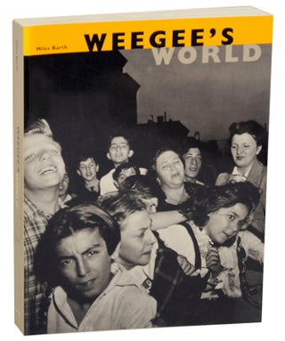 Item #168414 Weegee's World. Miles and Weegee BARTH