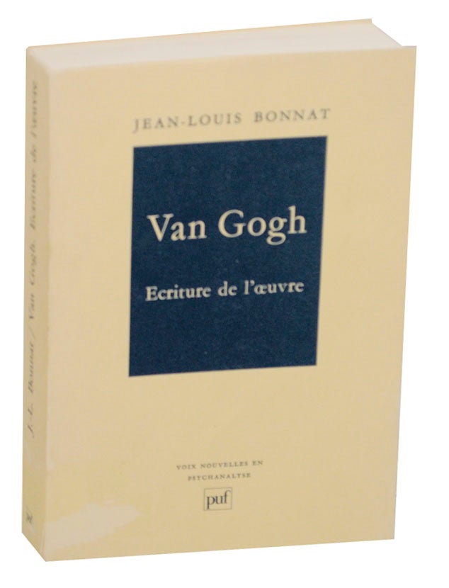 Item #168435 Van Gogh: Ecriture de l'oeuvre. Jean-Louis BONNAT.
