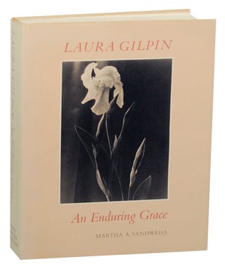 Item #168438 Laura Gilpin: An Enduring Grace. Martha A. SANDWEISS, Laura Gilpin