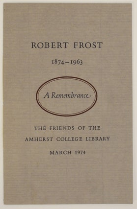 Item #168675 Robert Frost 1874-1963 A Remembrance. Robert FROST
