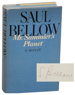 Item #168738 Mr. Sammler's Planet (Signed First Edition). Saul BELLOW