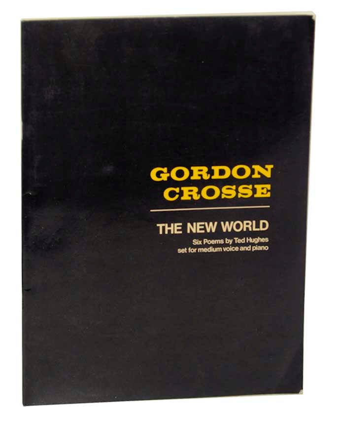 Item #168742 The New World. Ted HUGHES, Gordon Crosse.