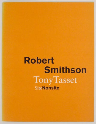 Item #168773 Robert Smithson / Tony Tasset: Site Nonsite. Robert SMITHSON, Tony Tasset
