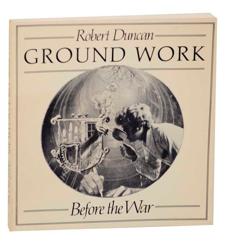 Item #168849 Ground Work: Before the War. Robert DUNCAN.