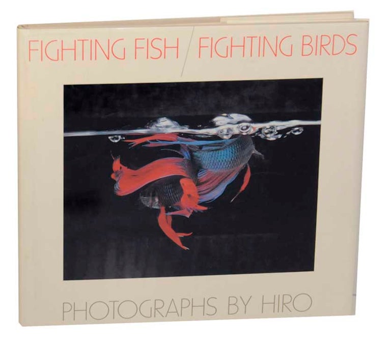 Item #169043 Fighting Fish / Fighting Birds. HIRO, Susanna Moore.