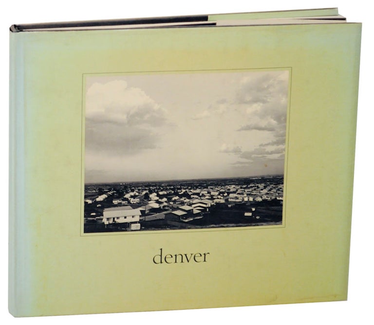 Item #169058 Denver: A Photographic Survey of the Metropolitan Area. Robert ADAMS.