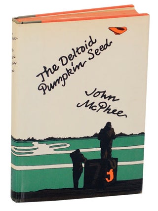 Item #169271 The Deltoid Pumpkin Seed. John McPHEE
