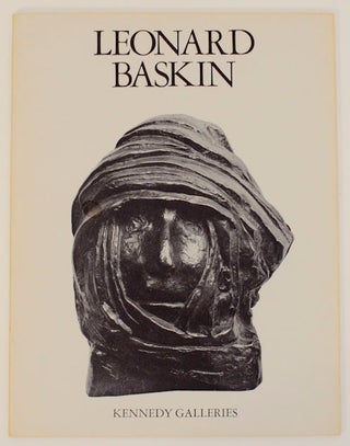 Item #169305 Leonard Baskin: An Exhibition of Recent Work. Leonard BASKIN