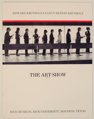 Item #169340 The Art Show 1963-1977. Edward KIENHOLZ, Nancy Reddin Kienholz