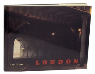Item #169353 London: Photographien 1982-1984. Axel HUTTE, Gerda Breuer