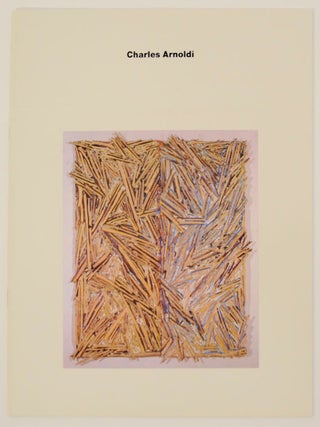 Item #169428 Charles Arnoldi: A Survey 1971-1986. Jane LIVINGSTON, Charles Arnoldi