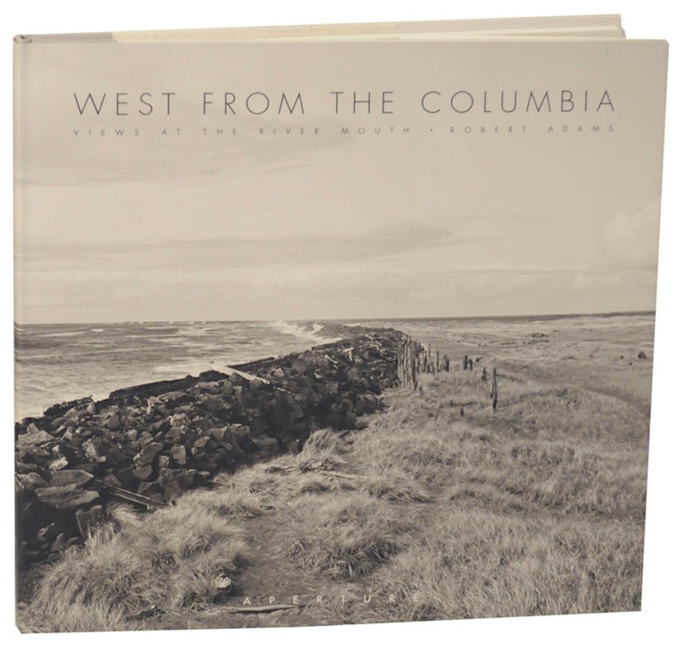 Item #169588 West From the Columbia, Views At the River Mouth. Robert ADAMS.