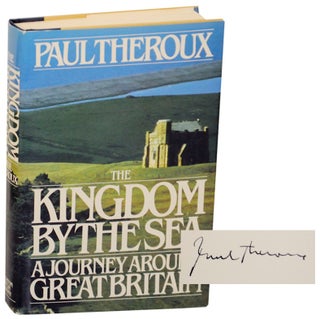 Item #169590 The Kingdom By The Sea (Signed First Edition). Paul THEROUX