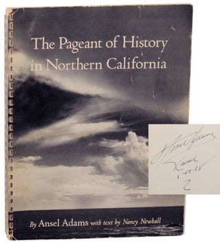 Item #169702 The Pageant of History in Northern California (Signed First Edition). Ansel...
