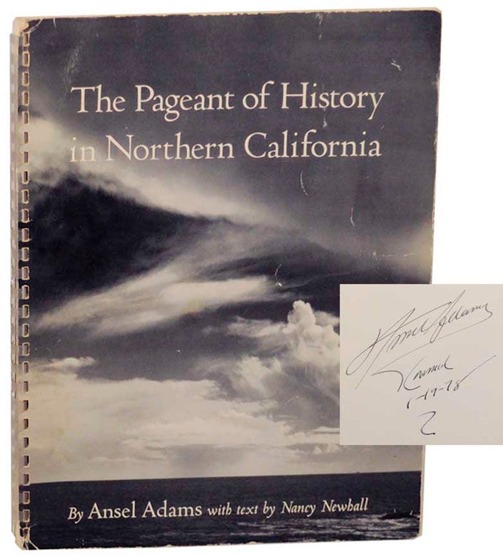 Item #169702 The Pageant of History in Northern California (Signed First Edition). Ansel ADAMS, Nancy Newhall.