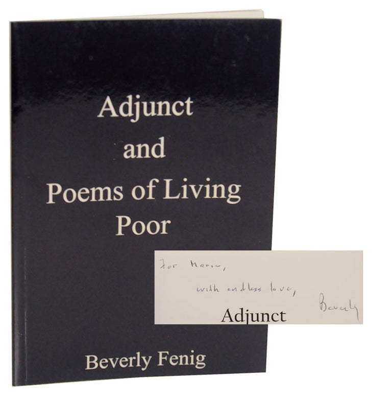 Item #169893 Adjunct and Poems of Living Poor (Signed First Edition). Beverly FENIG.