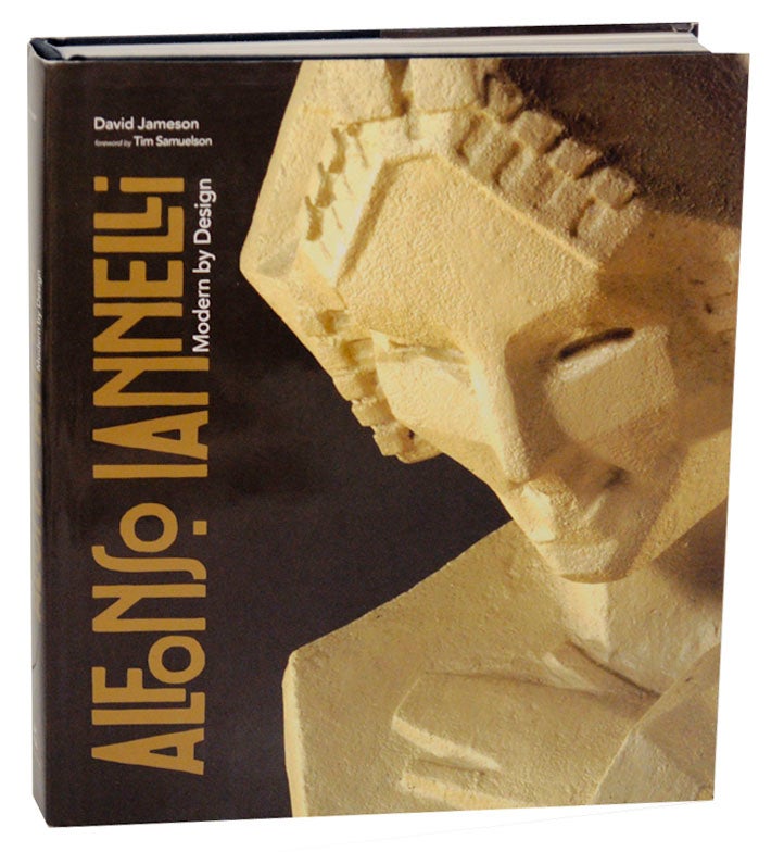 Item #169909 Alfonso Iannelli Modern by Design. David JAMESON, Alfonso Iannelli.