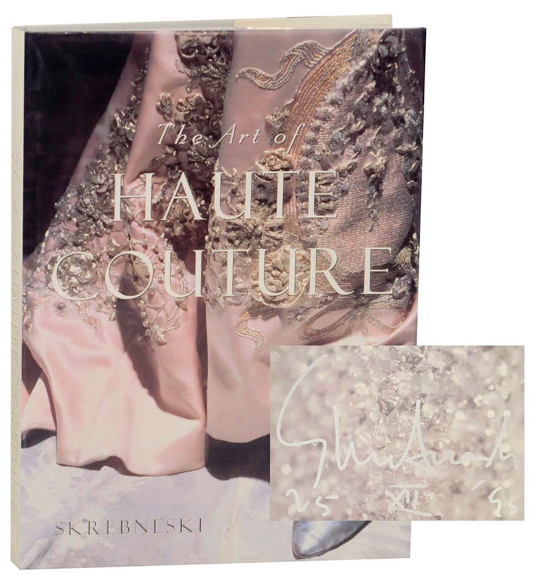 Item #169971 The Art of Haute Couture (Signed First Edition). Victor SKREBNESKI, Laura Jacobs.