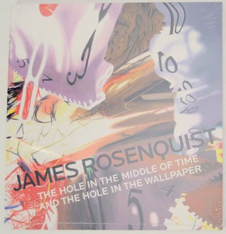 Item #170022 James Rosenquist: The Hole in The Middle of Time and The Hole in The Wallpaper....