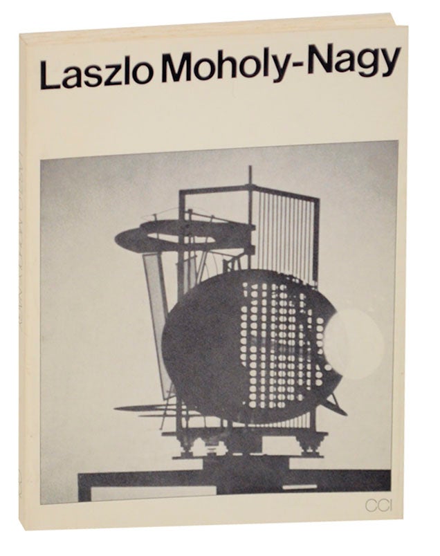 Item #170055 Laszlo Moholy-Nagy. Laszlo MOHOLY-NAGY, Tilman Osterwold, Wulf Herzogenrath, Hannah Weitemeier, Lloyd C. Engelbrecht.