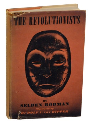 Item #170080 The Revolutionists: A Tragedy in Three Acts. Selden RODMAN