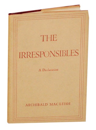Item #170081 The Irresponsibles. Archibald MacLEISH
