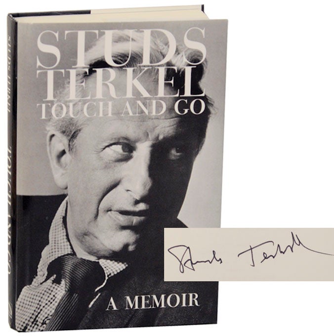 Item #170303 Touch and Go (Signed First Edition). Studs TERKEL.
