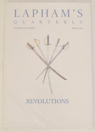 Item #170326 Lapham's Quarterly - Revolutions - Spring 2014. Lewis LAPHAM