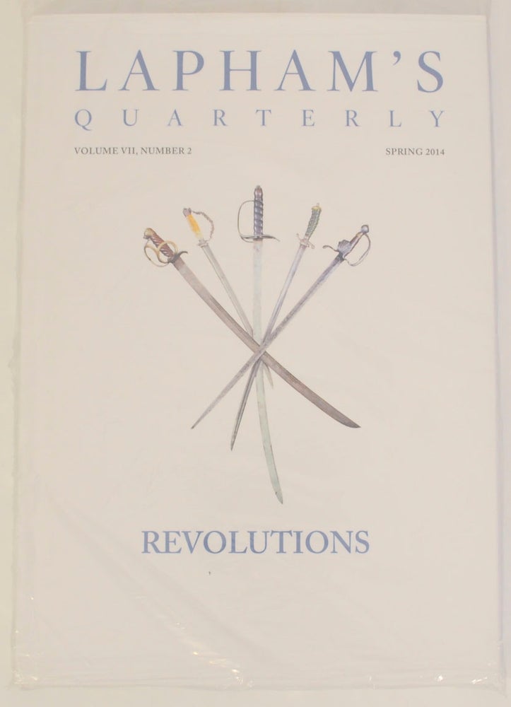 Item #170326 Lapham's Quarterly - Revolutions - Spring 2014. Lewis LAPHAM.