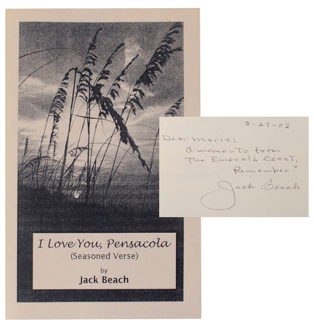 Item #170437 I Love You, Pensacola (Signed First Edition). Jack BEACH.