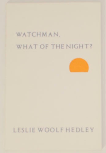 Item #170456 Watchman, What of the Night? Leslie Woolf HEDLEY.