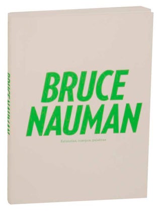 Item #170488 Bruce Nauman: Estancias, Curerpos, Palabras. Bruce NAUMAN