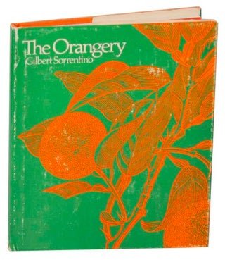 Item #170552 The Orangery. Gilbert SORRENTINO
