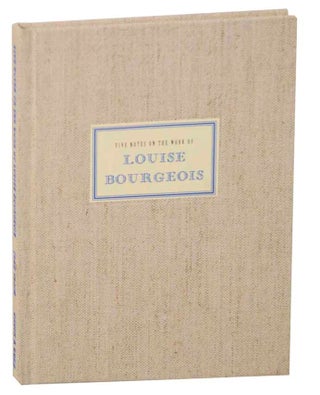 Item #170610 Five Notes on The Work of Louise Bourgeois. Louise BOURGEOIS, Jean Clair