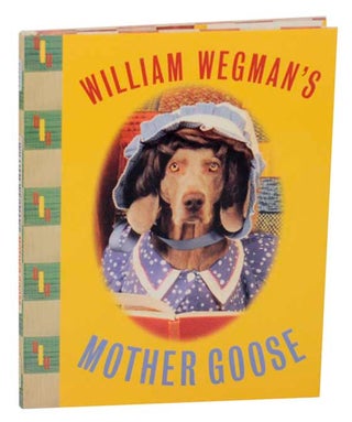 Item #170659 William Wegman's Mother Goose. William WEGMAN