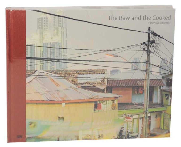 Item #170702 The Raw and the Cooked. Peter BIALOBRZESKI, Peter Lindhorst.